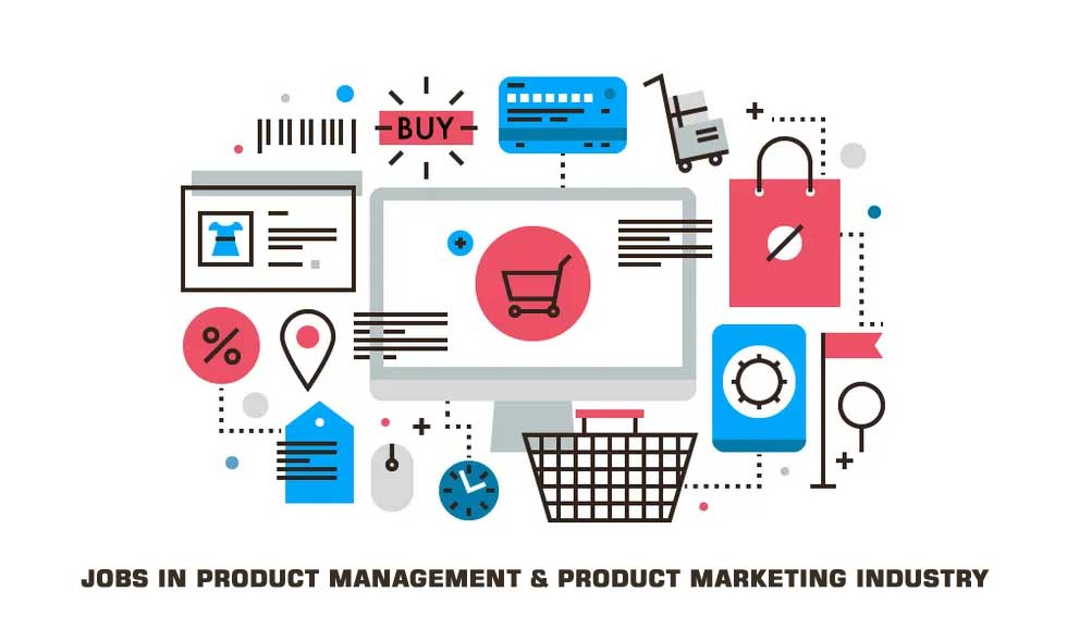 Jobs in Product Management & Product Marketing Industry