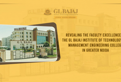 Revealing the Faculty Excellence at the GL Bajaj Institute of Technology and Management Engineering College in Greater Noida