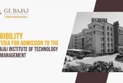 Eligibility Criteria for Admission to the GL Bajaj Institute of Technology and Management
