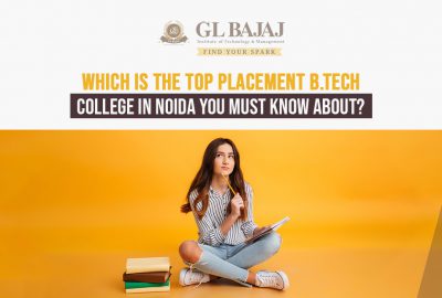 Which is the Top Placement B.Tech College in Noida You Must Know About?