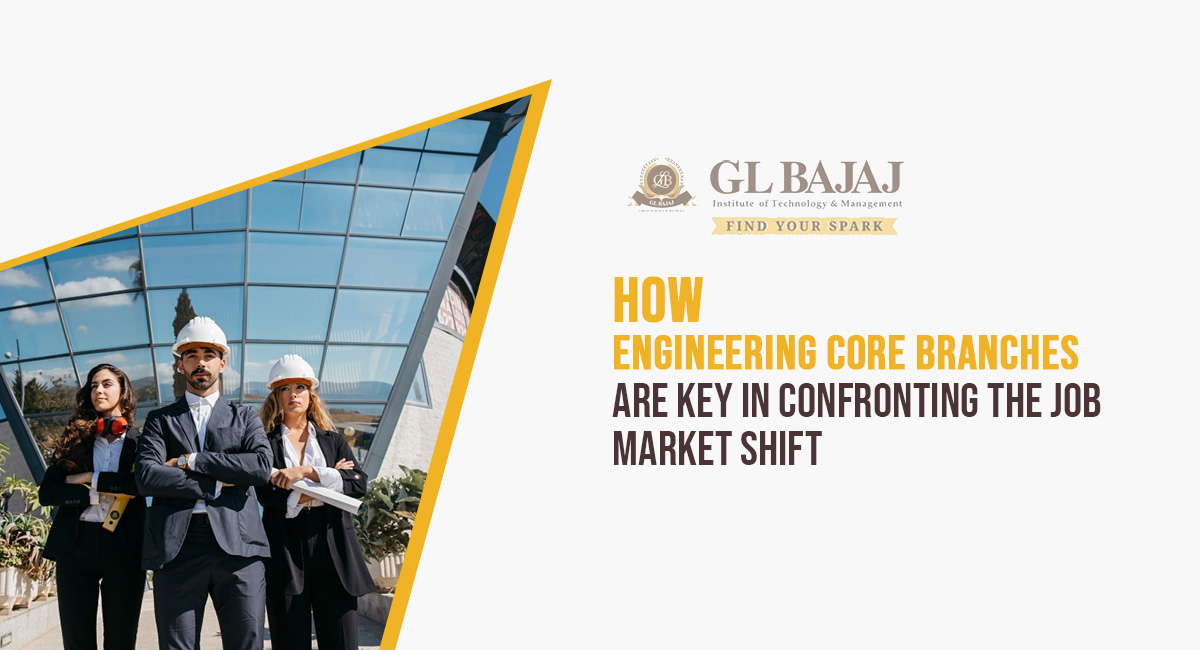 How Engineering Core Branches Are Key in Confronting the Job Market Shift