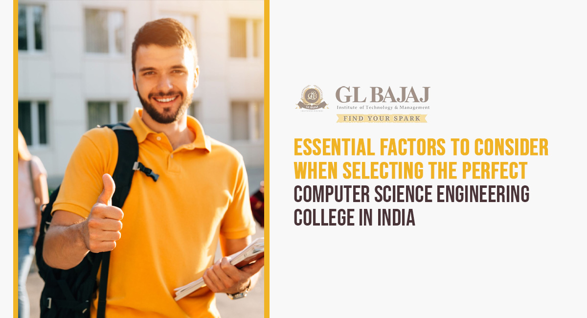 Essential Factors to Consider When Selecting the Perfect Computer Science Engineering College in India