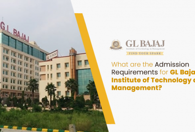 What are the admission requirements for GL Bajaj Institute of Technology and Management?