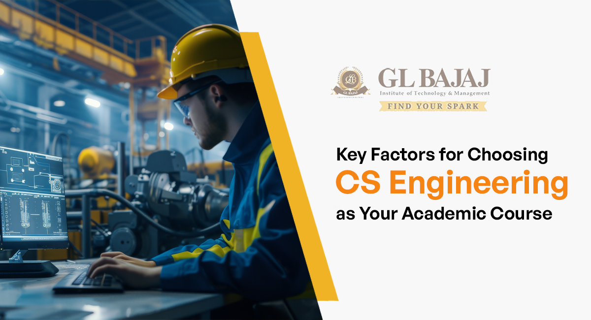 Key Factors for Choosing CS Engineering as Your Academic Course