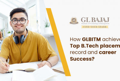 How GLBITM achieves Top B.Tech placement record and career Success?