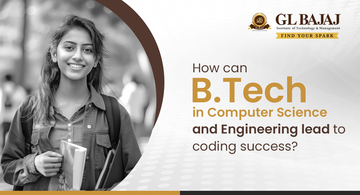 How can B.Tech in Computer Science and Engineering lead to coding success?