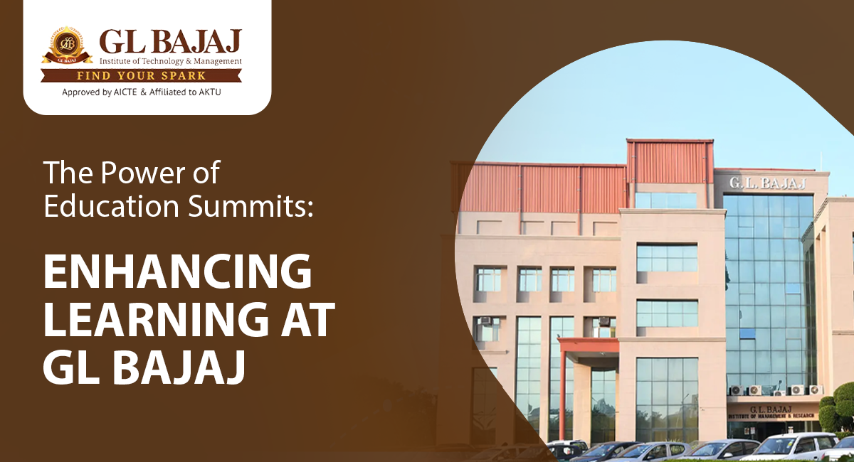 The Power of Education Summits: Enhancing Learning at GL Bajaj