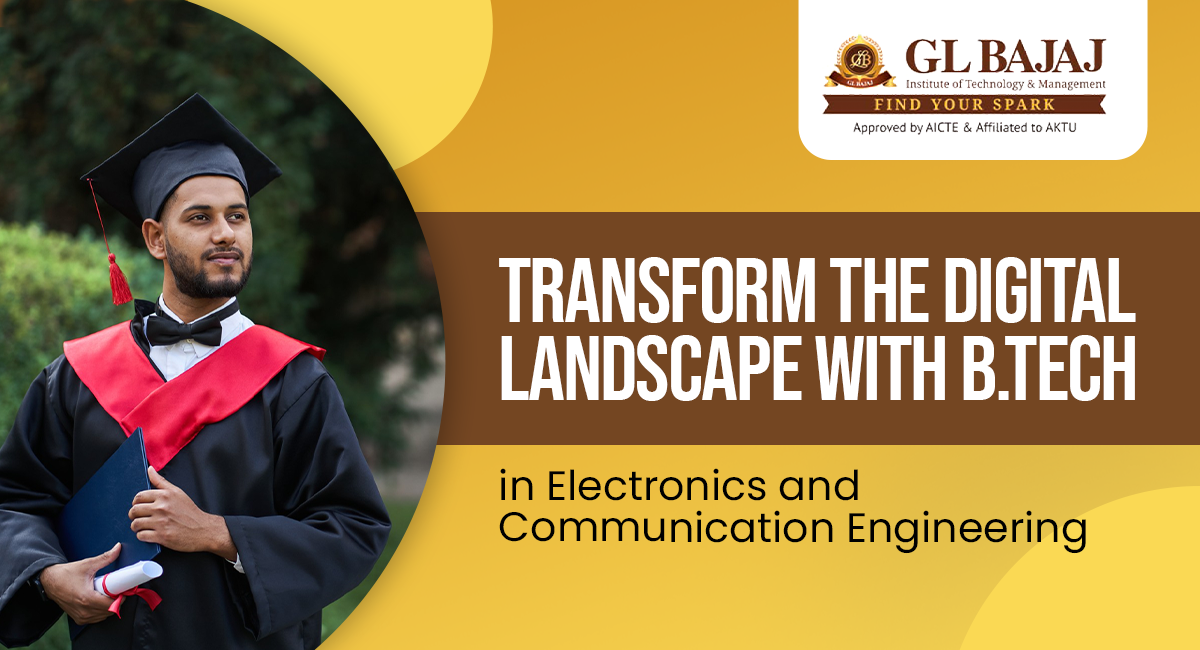 Transform the Digital Landscape with B.Tech in Electronics and Communication Engineering