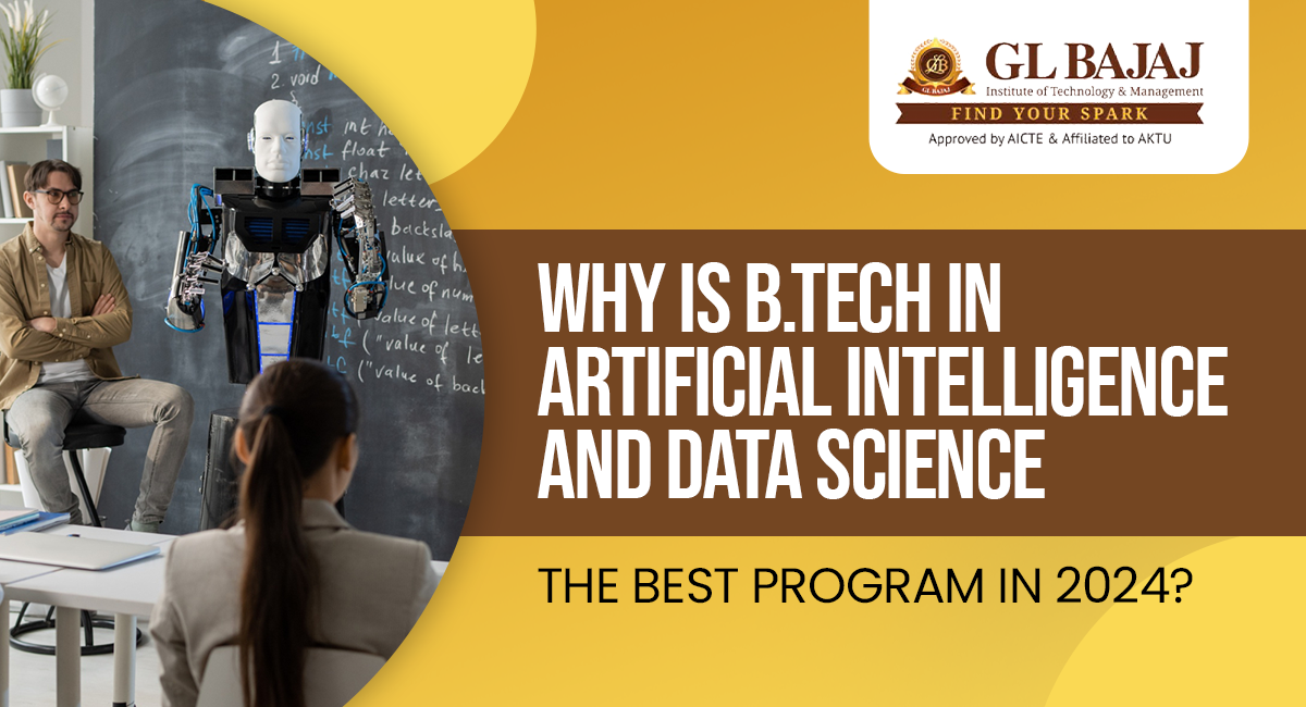 Why is B.Tech in Artificial Intelligence and Data Science the Best Program in 2024?