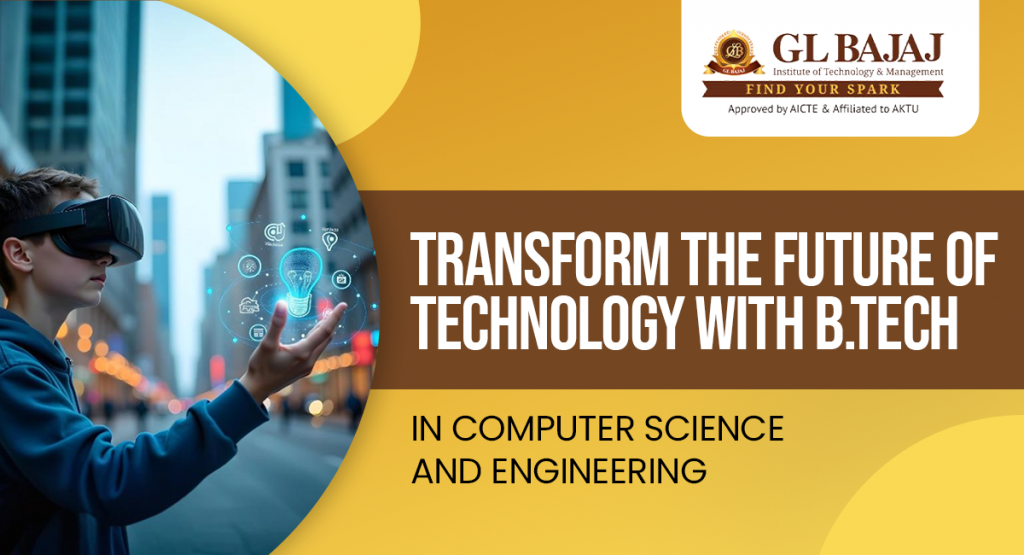 Transform the Future of Technology with B.Tech in Computer Science and ...