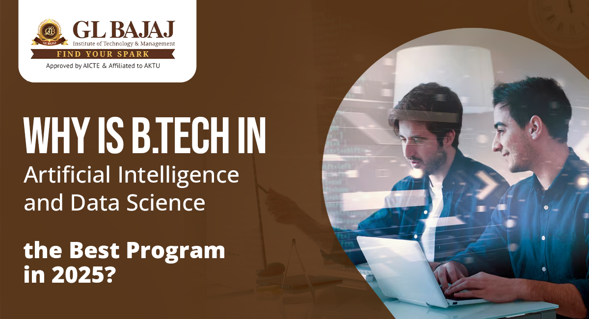 Why is B.Tech in Artificial Intelligence and Data Science the Best Program in 2025?