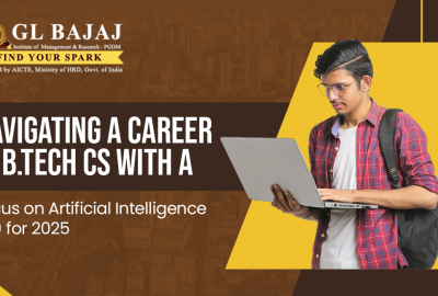 Navigating a Career in B.Tech CS with a Focus on Artificial Intelligence (AI) for 2025