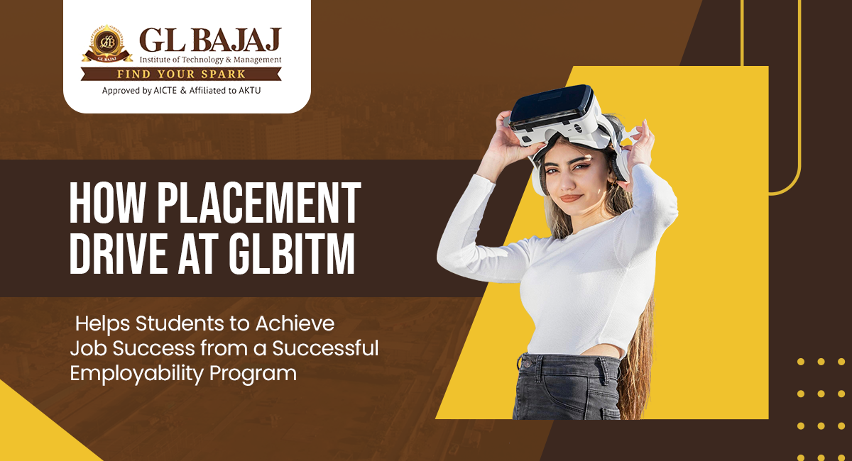 How Placement Drive at GLBITM Helps Students to Achieve Job Success from a Successful Employability Program