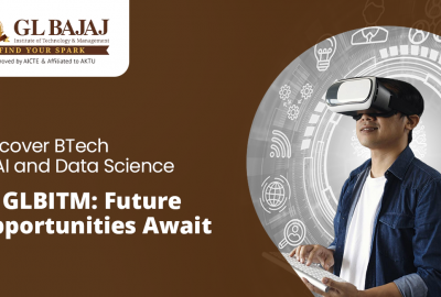 Discover BTech in AI and Data Science at GLBITM: Future Opportunities Await