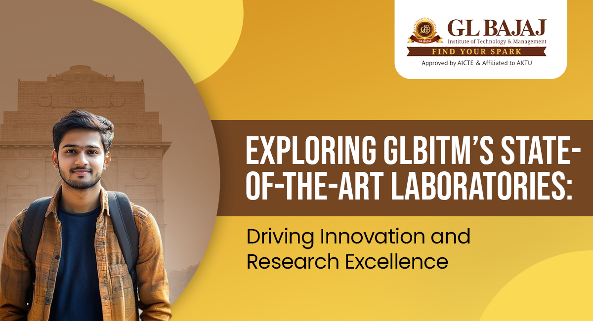 Exploring GLBITM’s State-of-the-Art Laboratories: Driving Innovation and Research Excellence