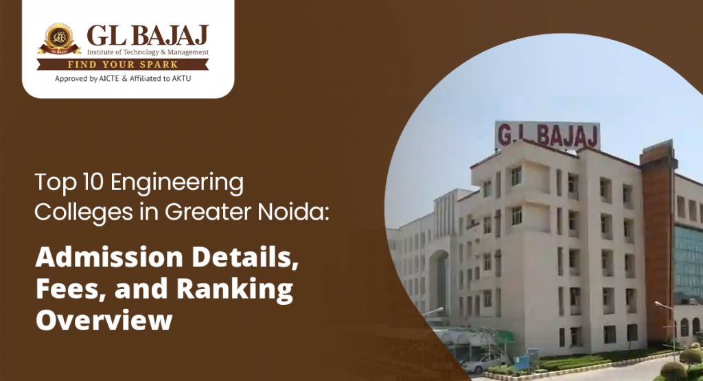 Top 10 Engineering Colleges in Greater Noida: Admission Details, Fees ...
