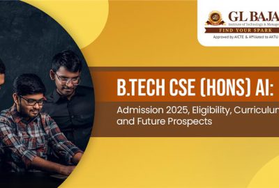 B.Tech CSE (Hons) AI: Admission 2025, Eligibility, Curriculum, and Future Prospects