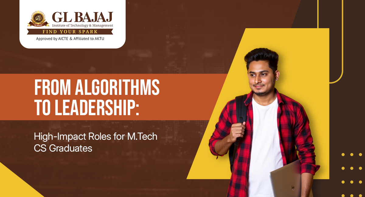 From Algorithms to Leadership: High-Impact Roles for M.Tech CS Graduates