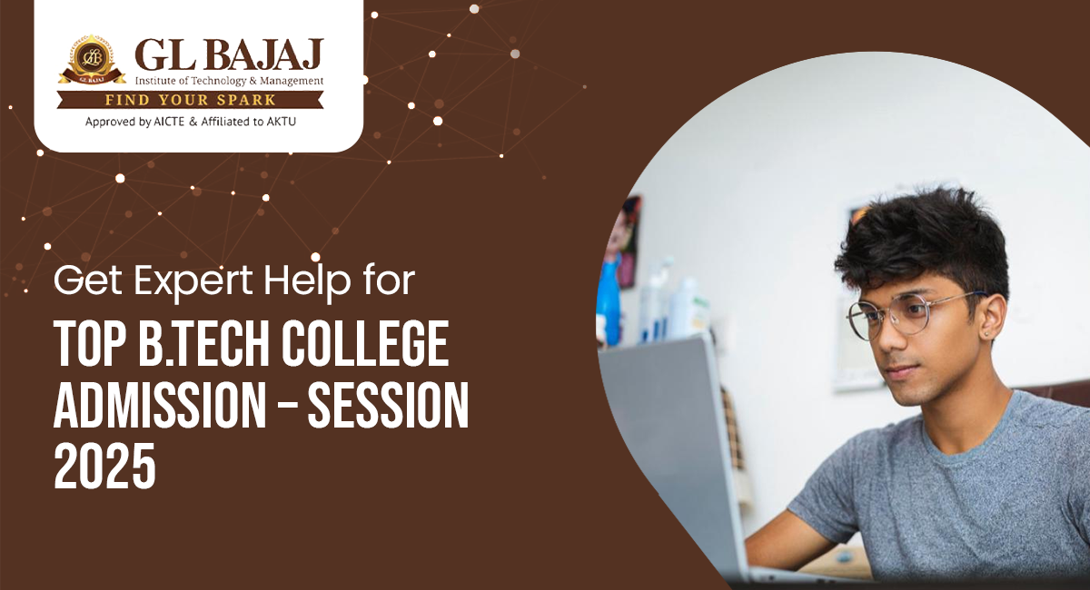 Get Expert Help for Top B.Tech College Admission – Session 2025