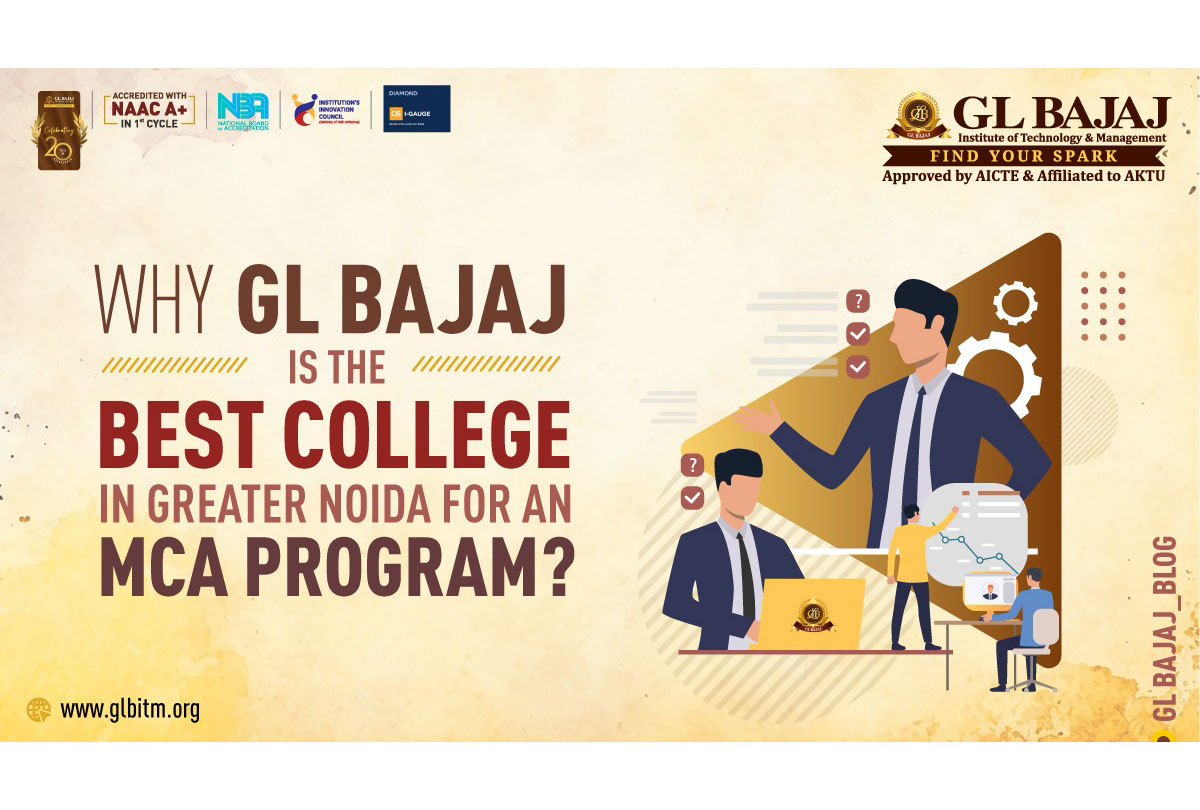 Why GL Bajaj Institute of Technology and Management is the best college in Greater Noida for MCA?