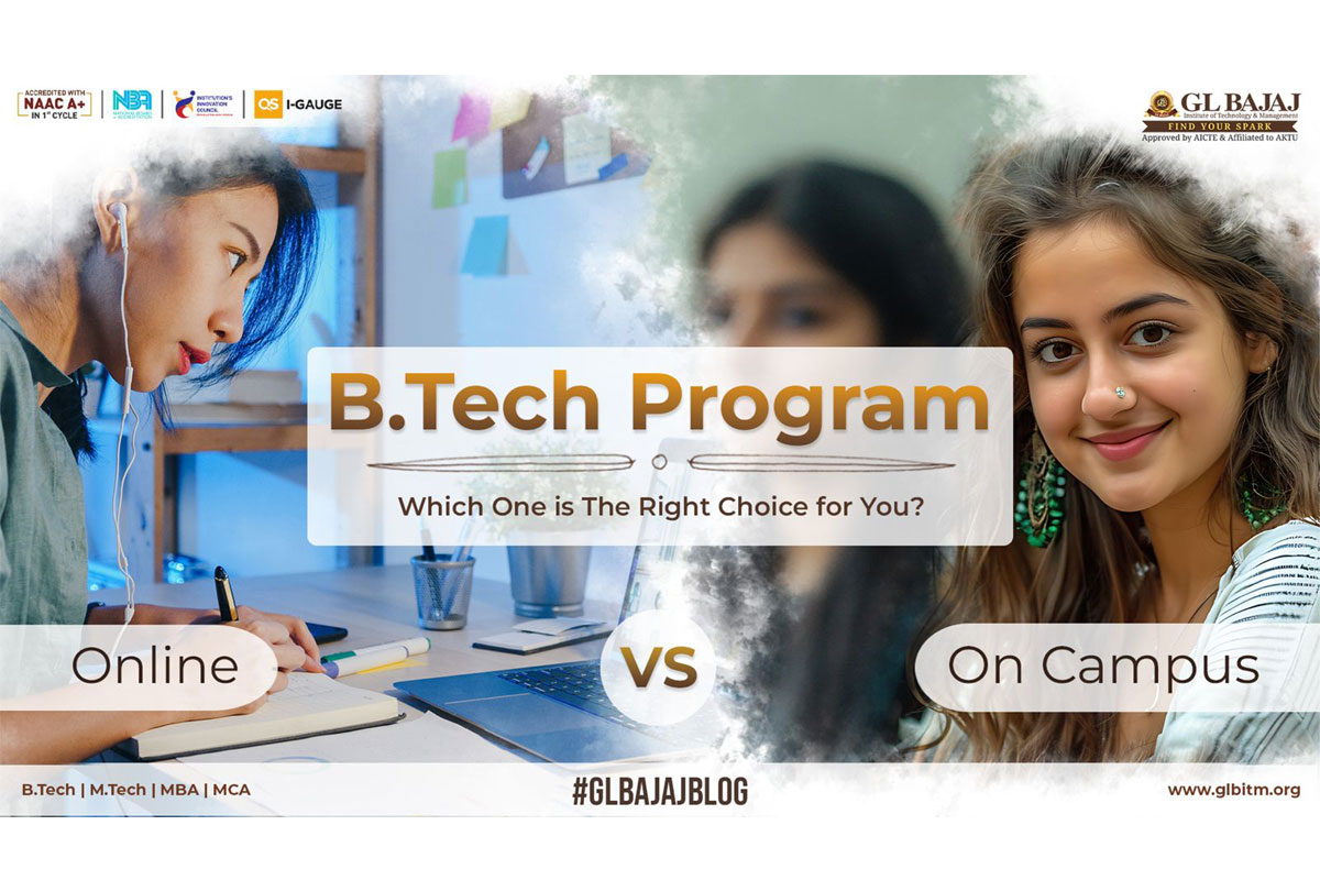Online vs On-Campus B.Tech Program: Which One is The Right Choice for You?