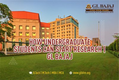 How Undergraduate Students Can Start Their Research Journey at GL Bajaj
