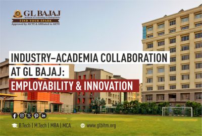 Industry Academia Collaboration: The Key to Employability and Innovation at GL Bajaj