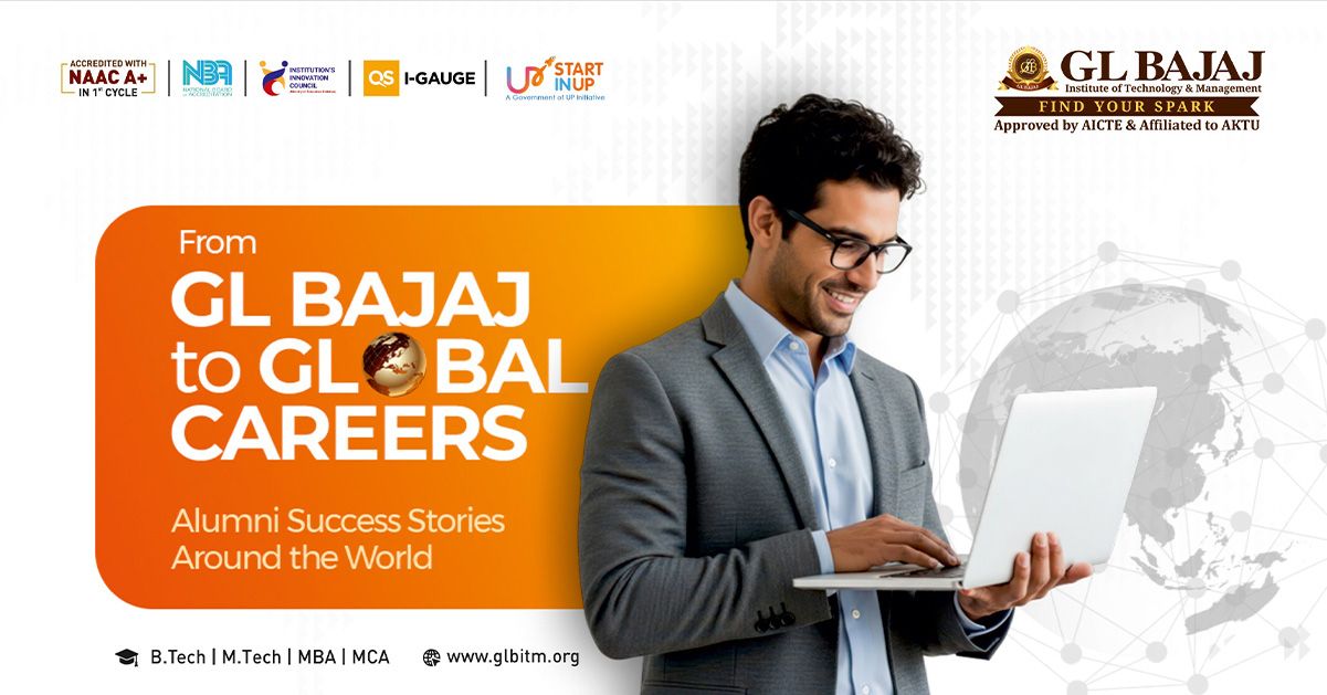 From GL Bajaj to Global Careers: Alumni Success Stories Around the World
