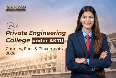 Best Private Engineering College under AKTU: Courses, Fees & Placements 2026